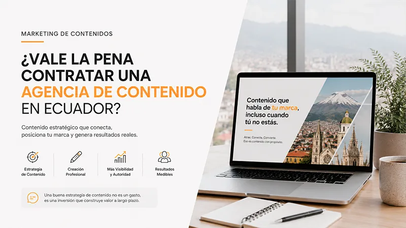 ¿Vale la pena contratar una agencia de contenido en Ecuador?