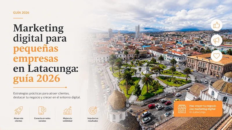 Marketing digital para pequeñas empresas en Latacunga