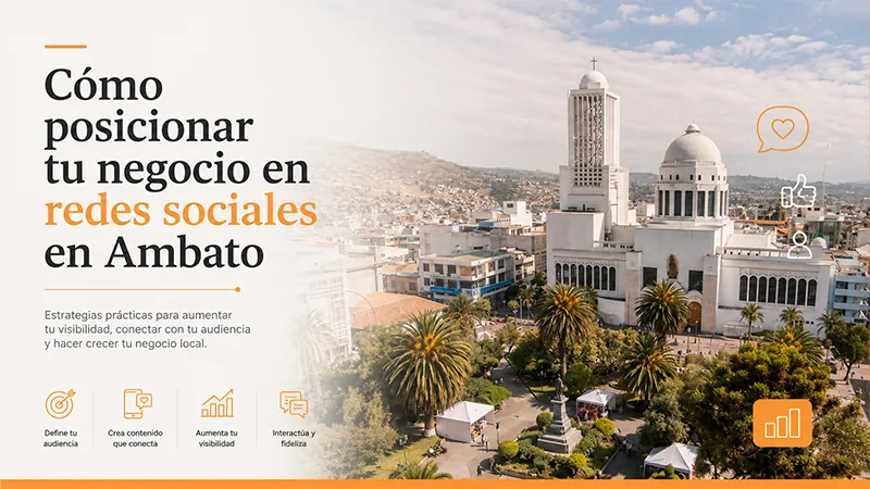 Cómo posicionar tu negocio en redes sociales en Ambato
